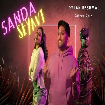 Download Sanda Seyavi - Dylan Reshmal | Kaizer Kaiz Mp3 Song for free. Latest Sinhala music available on SriTune.